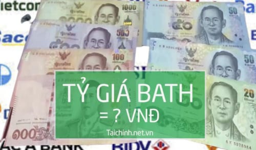 1 Bath Thái bằng bao nhiêu tiền Việt? Đổi Bath ở đâu giá cao an toàn nhất?