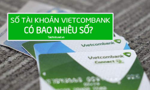 [Cập nhật] Số tài khoản Vietcombank có bao nhiêu số?